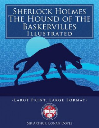 Carte Sherlock Holmes: The Hound of the Baskervilles - Illustrated, Large Print, Large Format: Giant 8.5" x 11" Size: Large, Clear Print & Pi Sir Arthur Conan Doyle
