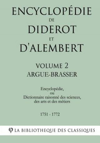 Book Encyclopédie de Diderot et d'Alembert - Volume 2 - ARGUE- BRASSER La Bibliotheque Des Classiques