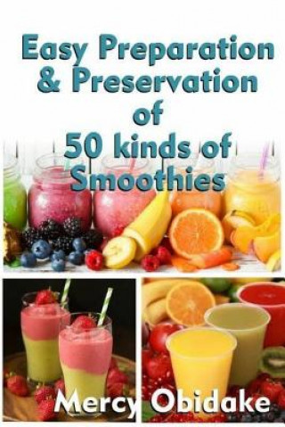 Książka Easy Preparation and Preservation of 50 Kinds of Smoothies Mercy Obidake