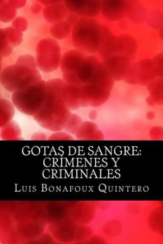 Carte Gotas de Sangre: Crímenes y criminales Luis Bonafoux Quintero