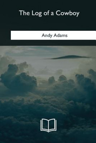 Book The Log of a Cowboy Andy Adams