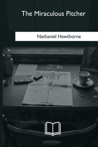 Carte The Miraculous Pitcher Nathaniel Hawthorne