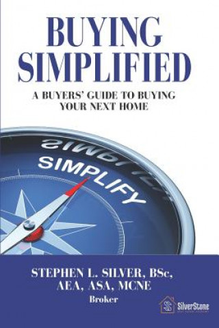 Kniha Buying Simplified: A Buyers' Guide to Buying a Home Stephen Silver