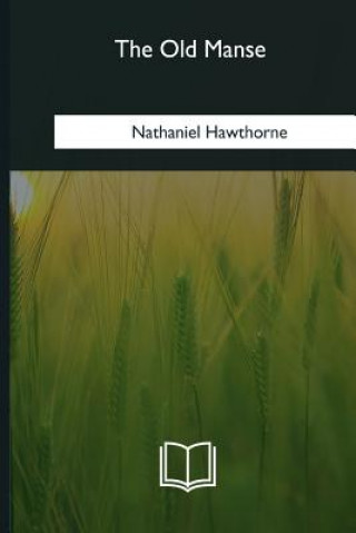 Libro The Old Manse Nathaniel Hawthorne