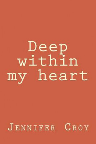 Libro Deep within my heart Jennifer M Croy
