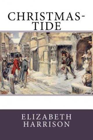 Kniha Christmas-Tide Elizabeth Harrison