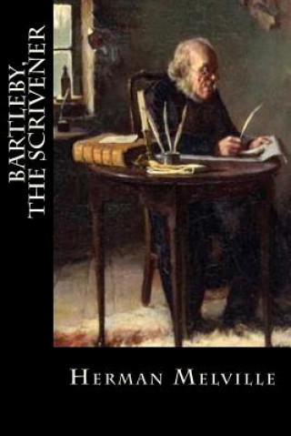 Książka Bartleby, The Scrivener: A Story of Wall-Street Herman Melville