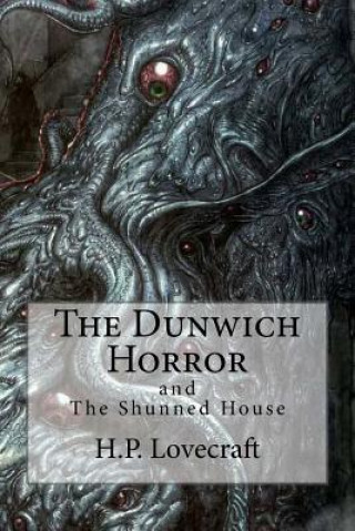 Carte The Dunwich Horror: (Special Edition include: The Shunned House) Howard Phillips Lovecraft