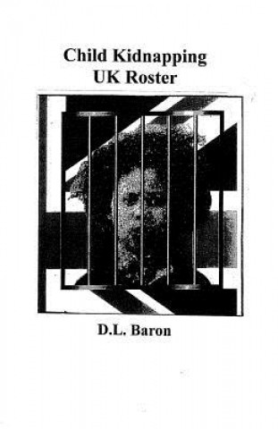 Knjiga Child Kidnapping UK Roster: ---------- Denis L Baron