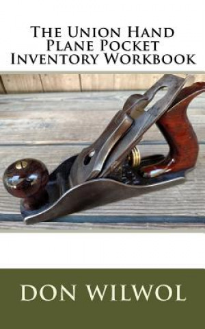 Książka The Union Hand Plane Pocket Inventory Workbook Don Wilwol