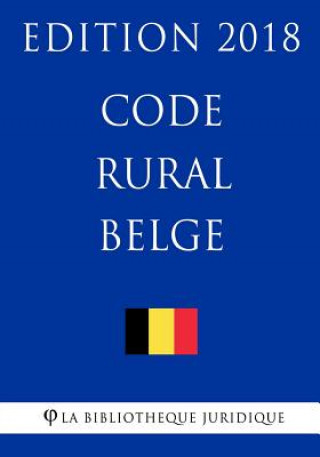 Knjiga Code rural belge - Edition 2018 La Bibliotheque Juridique