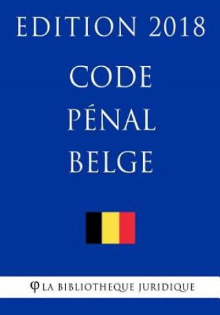 Knjiga Code Pénal Belge - Edition 2018 La Bibliotheque Juridique
