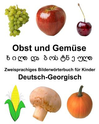 Książka Deutsch-Georgisch Obst und Gemüse Zweisprachiges Bilderwörterbuch für Kinder Richard Carlson Jr