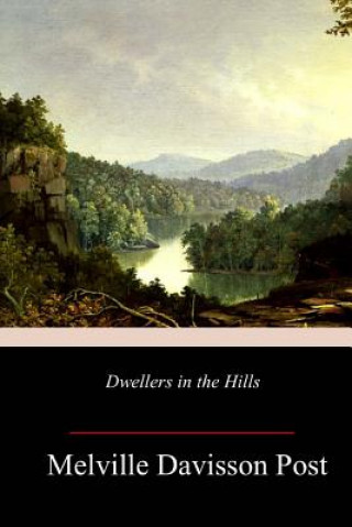 Livre Dwellers in the Hills Melville Davisson Post