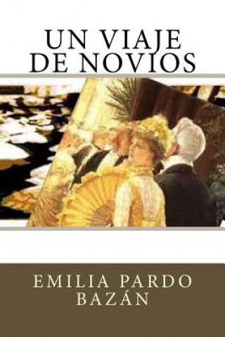 Könyv Un viaje de novios Emilia Pardo Bazan