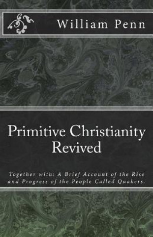 Kniha Primitive Christianity Revived William Penn