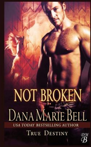 Knjiga Not Broken Dana Marie Bell