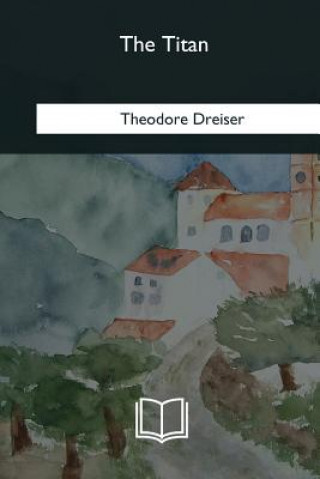 Libro The Titan Theodore Dreiser