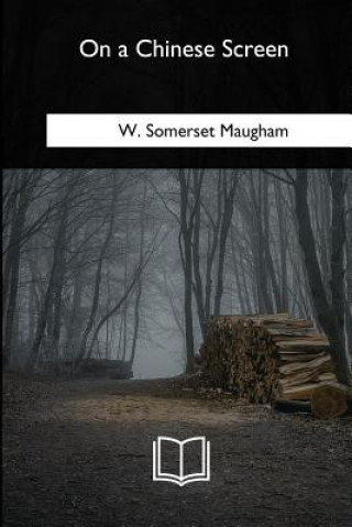 Knjiga On a Chinese Screen W Somerset Maugham