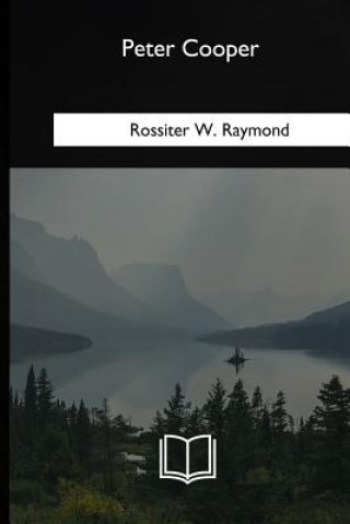 Book Peter Cooper Rossiter W Raymond