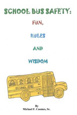 Książka School Bus Safety: Fun, Rules and Wisdom Michael F Coomes