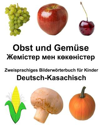 Carte Deutsch-Kasachisch Obst und Gemüse Zweisprachiges Bilderwörterbuch für Kinder Richard Carlson Jr
