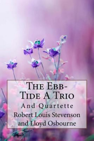 Carte The Ebb-Tide A Trio And Quartette Lloyd Osbourne and Robert Louis Stevenson Robert Louis Stevenson