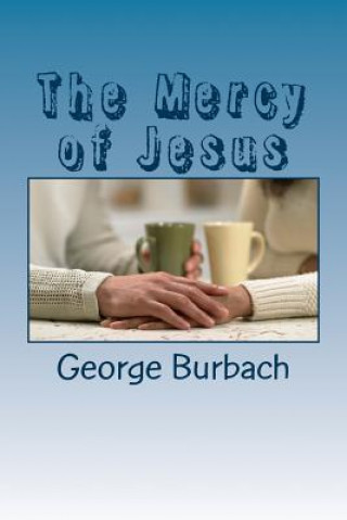 Kniha The Mercy of Jesus George Burbach