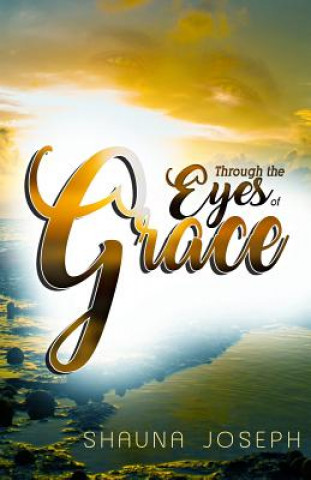 Knjiga Through The Eyes Of Grace Shauna Joseph