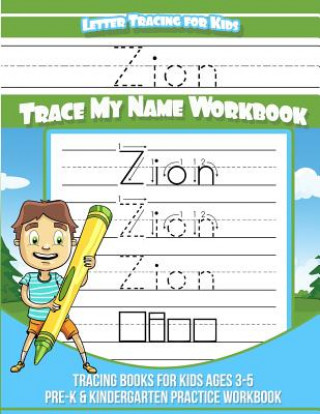 Boek Zion Letter Tracing for Kids Trace my Name Workbook: Tracing Books for Kids ages 3 - 5 Pre-K & Kindergarten Practice Workbook Zion Books