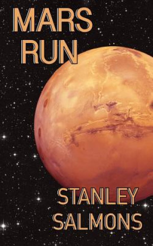 Carte Mars Run: 2nd book in The Planetary Trilogy Stanley Salmons