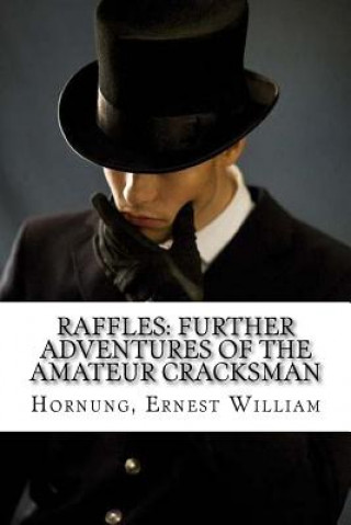Kniha Raffles: Further Adventures of the Amateur Cracksman Hornung Ernest William