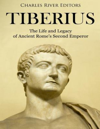 Książka Tiberius: The Life and Legacy of Ancient Rome's Second Emperor Charles River Editors