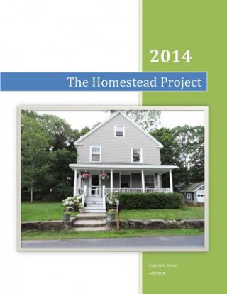Boek The Homestead Project: 2014 Eugene N Kilmer
