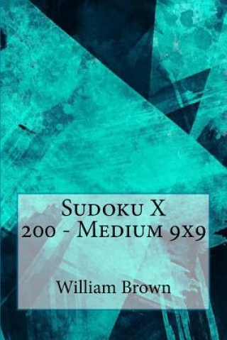 Kniha Sudoku X 200 - Medium 9x9 William Brown