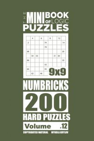 Carte Mini Book of Logic Puzzles - Numbricks 200 Hard (Volume 12) Mykola Krylov
