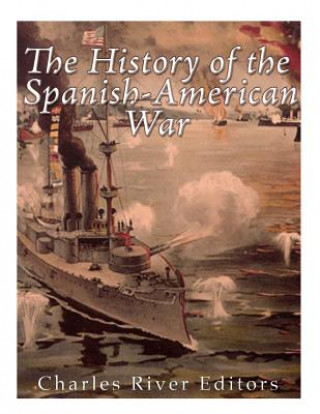 Carte The History of the Spanish-American War Charles River Editors