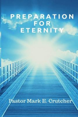 Knjiga Preparation For Eternity Mark E Crutcher