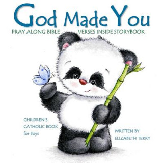 Könyv Children's Catholic Book for Boys: God Made You: Watercolor Illustrated Bible Verses Catholic Books for Kids in All Departments Catholic Books in book Elizabeth Terry