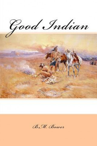 Könyv Good Indian B M Bower