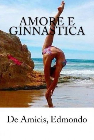 Knjiga Amore e ginnastica De Amicis Edmondo