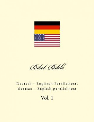 Könyv Bibel. Bible: Deutsch - Englisch Paralleltext. German - English Parallel Text Ivan Kushnir