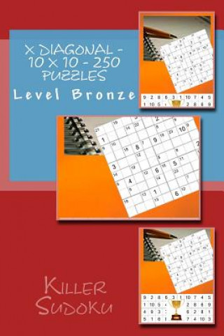 Книга Killer Sudoku X Diagonal - 10 X 10 - 250 Puzzles - Level Bronze: Book for Your Rest Andrii Pitenko