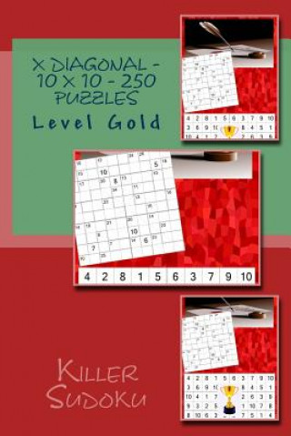 Livre Killer Sudoku X Diagonal - 10 X 10 - 250 Puzzles - Level Gold: Best Puzzles for You Andrii Pitenko