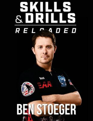 Kniha Skills and Drills Reloaded Ben Stoeger