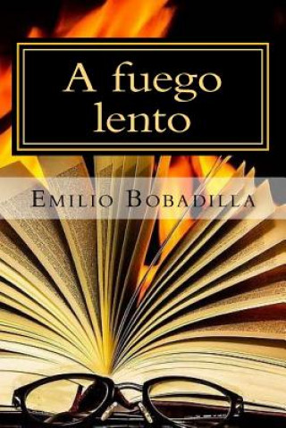 Knjiga A fuego lento Emilio Bobadilla