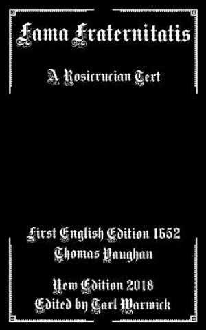 Könyv Fama Fraternitatis: A Rosicrucian Text Christian Rosenkreutz