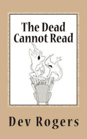 Carte The Dead Cannot Read Dev Rogers