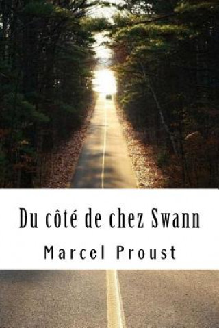 Kniha Du côté de chez Swann: ? la recherche du temps perdu #1 Marcel Proust