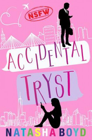 Könyv Accidental Tryst: A Romantic Comedy Natasha Boyd